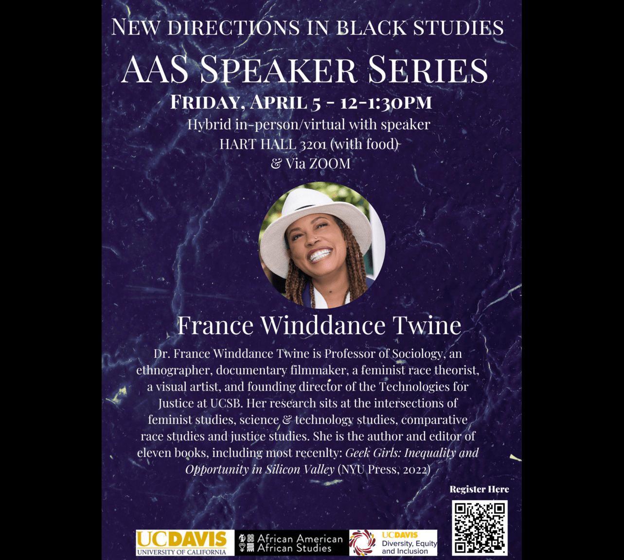 AAS Speaker Series with Dr. France Winddance Twine. AAS presents Dr. France Winddance Twine on Friday, April 5 @ 12pm in Hart Hall 3201.  Dr. France Winddance Twine is an ethnographer, documentary filmmaker, a feminist race theorist and a visual artist.