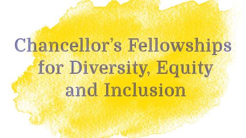 Chancellors Fellowship for Diversity, Equity and Inclusion